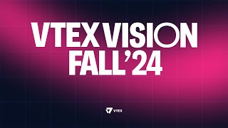 VTEX Vision Fall 24 PT [upl. by Asle]