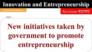 New initiatives taken by government to promote entrepreneurship Innovation and entrepreneurship [upl. by Adnohsak]