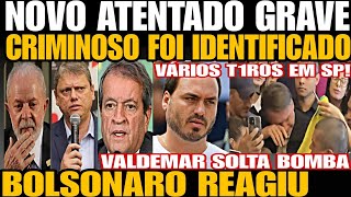 Urgente GRAVE ATENTADO AGORA VÁRIOS T1R0S JAIR BOLSONARO REAGIU E VALDEMAR CONFIRMA MITO EM 2026 [upl. by Yrot]