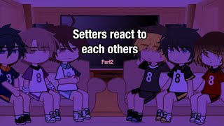 Setters react to each otherprt2Credits are in desc Atsumukageyamakenma [upl. by Oliana]