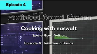 Audiotool Sound Kitchen  Cooking with naswalt feat Vulkron  Bass Music Basics [upl. by Kwabena]