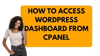 How To Access WordPress Dashboard From cPanel [upl. by Riada]