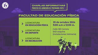 CHARLAS INFORMATIVAS PROCESO DE ADMISIÓN 20251  FACULTAD DE EDUCACIÓN FÍSICA [upl. by Lynda]