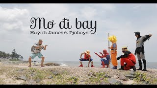 MƠ ĐI BAY  Huỳnh James ft Pjnboys Mondo Records amp SohaProduction [upl. by Wenda]