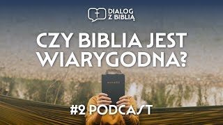 CZY BIBLIA JEST WIARYGODNA  DIALOG Z BIBLIĄ 2 [upl. by Roana]