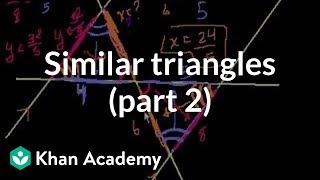 Similar triangles part 2  Similarity  Geometry  Khan Academy [upl. by Yhtrod]