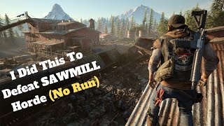 Days Gone  Easiest Way To Defeat SAWMILL HORDE Without Running [upl. by Tyler]