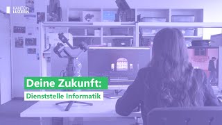 Deine Lehre bei der Dienststelle Informatik  Kanton Luzern [upl. by Lilyan]