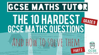 The 10 Hardest GCSE Maths Questions 2023  Part 2  Grade 9 Maths Series  GCSE Maths Tutor [upl. by Retsam]