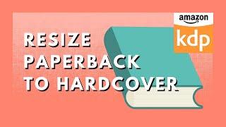 Resize Paperback to Hardcover for Amazon KDP 📚 SelfPublishing amp PrintonDemand Canva Pro Tutorial [upl. by Sainana293]