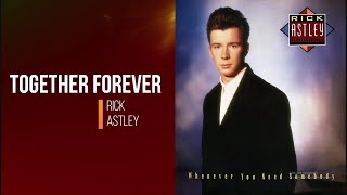 Together Forever  Rick Astley Lyrics [upl. by Orips625]