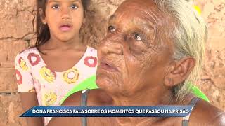 DONA FRANCISCA CONTA SOBRE OS MOMENTOS QUE PASSOU NA PRISÃO  29 02 24 [upl. by Aniroc]