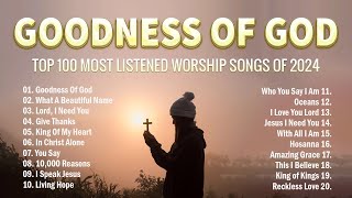 Goodness Of God What A Beautiful NameLyrics Special Hillsong Worship Songs Playlist 2024 [upl. by Daryle619]