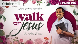 Walk with Jesus  Bro Mohan C Lazarus  October 11  English [upl. by Nashbar595]