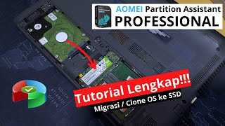 Tutorial Lengkap MigrasiClone OS ke SSD Menggunakan AOMEI Partition Assistant Professional [upl. by Gustaf]