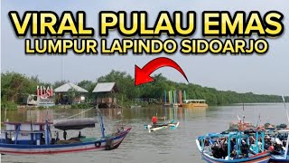 🔴VIRAL PULAU EMAS LUMPUR LAPINDO SIDOARJO JAWA TIMUR [upl. by Anived54]