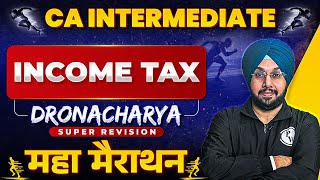 CA Inter Income Tax Super Revision Marathon 🔥🔥 Part1  CA Jasmeet Singh  Dronacharya [upl. by Noella759]