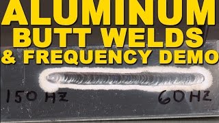 TIG Aluminum Butt Welds and AC Frequency [upl. by Liberati]