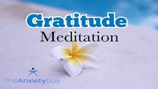 10 Minute Daily Meditation For Gratitude amp Happiness  The Anxiety Guy [upl. by Daveta]