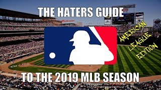 The Haters Guide to the 2019 MLB Season American League Edition [upl. by Poland]