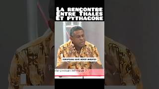 NKalala Omotunde explique que Thales et Pythagore ont étudié les mathematiques en Afrique [upl. by Kremer445]