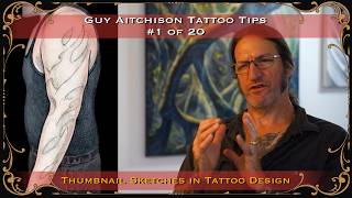 Improve Your Tattoo Design with Thumbnail Sketches  Guy Aitchison Tattoo Tips 120 [upl. by Arde]