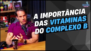 A IMPORTÂNCIA DAS VITAMINAS DO COMPLEXO B  DR LEANDRO ALMEIDA  Cortes do Bora Podcast [upl. by Ecnerrot]