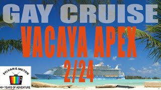 VACAYA APEX GAY CRUISE 2024 [upl. by Mikiso941]