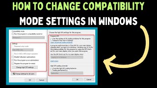 How to Change Compatibility Mode Settings in Windows 11 [upl. by Antsirhc]