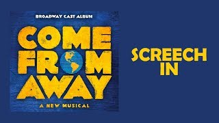 Screech In — Come From Away Lyric Video OBC [upl. by Elnar]