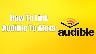 How To Link Audible To Alexa [upl. by Klinges]