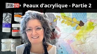 Deuxième partie Comment créer des peaux d’acrylique avec des papiers et du tissu [upl. by Nyledam]