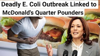 Deadly E Coli Outbreak Linked to McDonalds Quarter Pounders  Urgent Warning [upl. by Phiona64]