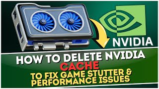 How to Delete NVIDIA Cache to FIX Game Stutter in Windows [upl. by Kinemod]