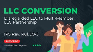 Convert LLC to Partnership  IRS Revenue Ruling 995 [upl. by Ainar]