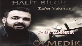 HALİT BİLGİÇ  ZAFER YAKINDIR [upl. by Lapo]