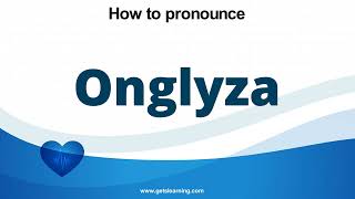 How to pronounce Onglyza in English correctly [upl. by Garcia570]