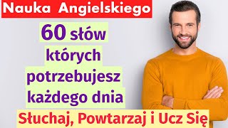 Angielski dla początkujących 60 codziennych słów których będziesz używać każdego dnia [upl. by Fablan934]