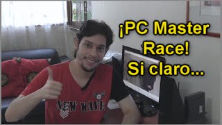 Mi opinión sobre los PC Gamers y jugar en la PC [upl. by Issi]