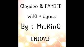 Claydee amp FAYDEE  Who  Lyrics [upl. by Notlef961]