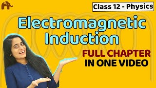 Electromagnetic Induction Class 12 Physics  NCERT Chapter 6  CBSE NEET JEE  One Shot [upl. by Namrac929]