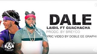 Laidil X Guachacha  amp Digo Dale Lyric Video [upl. by Akimahc]