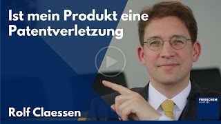 Ist mein Produkt eine Patentverletzung Greife ich mit meinem Produkt in fremde Patente ein patent [upl. by Carola660]