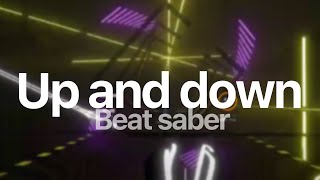 Up amp Down  beat saber  Vrideo [upl. by Edylc]