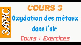 3APIC  Cours Oxydation des métaux dans lair [upl. by Elades717]