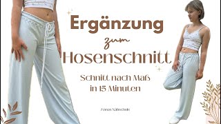 Hosenschnittmuster Ergänzung zur Nähanleitung  DIY mit Annas Nähschule [upl. by Haliled]