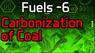 Fuels 6 Carbonization of Coal [upl. by Zoeller]