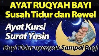 Ruqyah AnakBayi Susah Tidur Rewel Gelisah Demam Gangguan Jin Syaitan Surah Yasin [upl. by Namlak661]