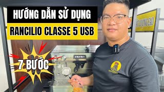 7 Bước sử dụng máy pha cà phê Rancilio Classe 5 USB 2 Group [upl. by Levitan]