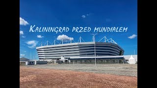 Kaliningrad przed Mundialem [upl. by Noella]